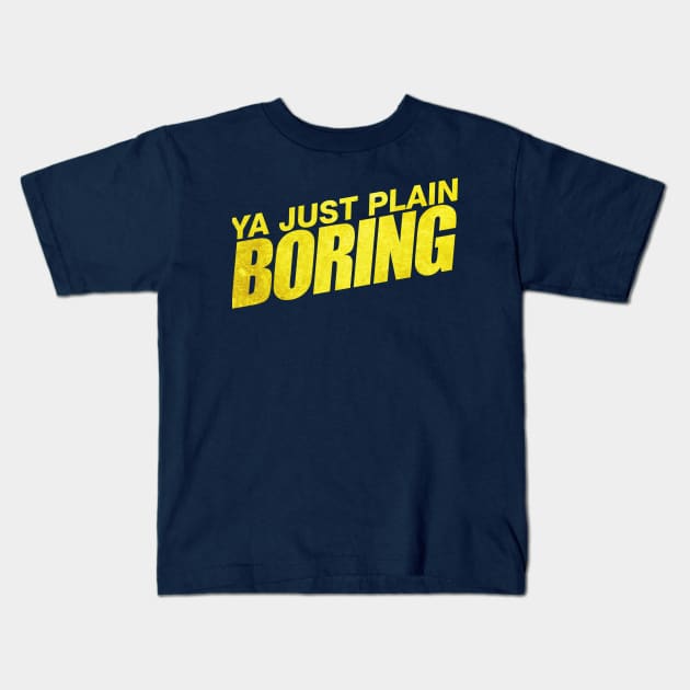 Ya boring (Brooklyn 99) Kids T-Shirt by minimal_animal